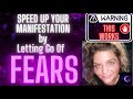 MANIFEST FAST by letting go of FEAR!!! ⚠️WARNING⛔️ THIS WORKS!!!
