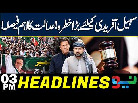 CM KP Sohail Afridi in Big Trouble | Big News From Court | Headlines 03 PM | NEO News
