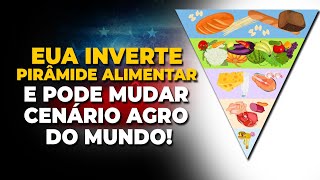 EUA INVERTE PIRÂMIDE ALIMENTAR E PODE MUDAR CENÁRIO AGRO DO MUNDO!