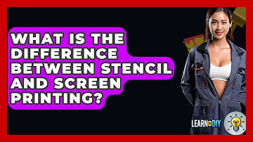 What Is The Difference Between Stencil And Screen Printing? - LearnToDIY360.com