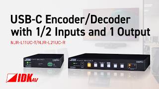 [IDK] NJR-L11UC-T/NJR-L21UC-R - 4K@60 (4:4:4) USB-C Encoder/Decoder: USBNeo