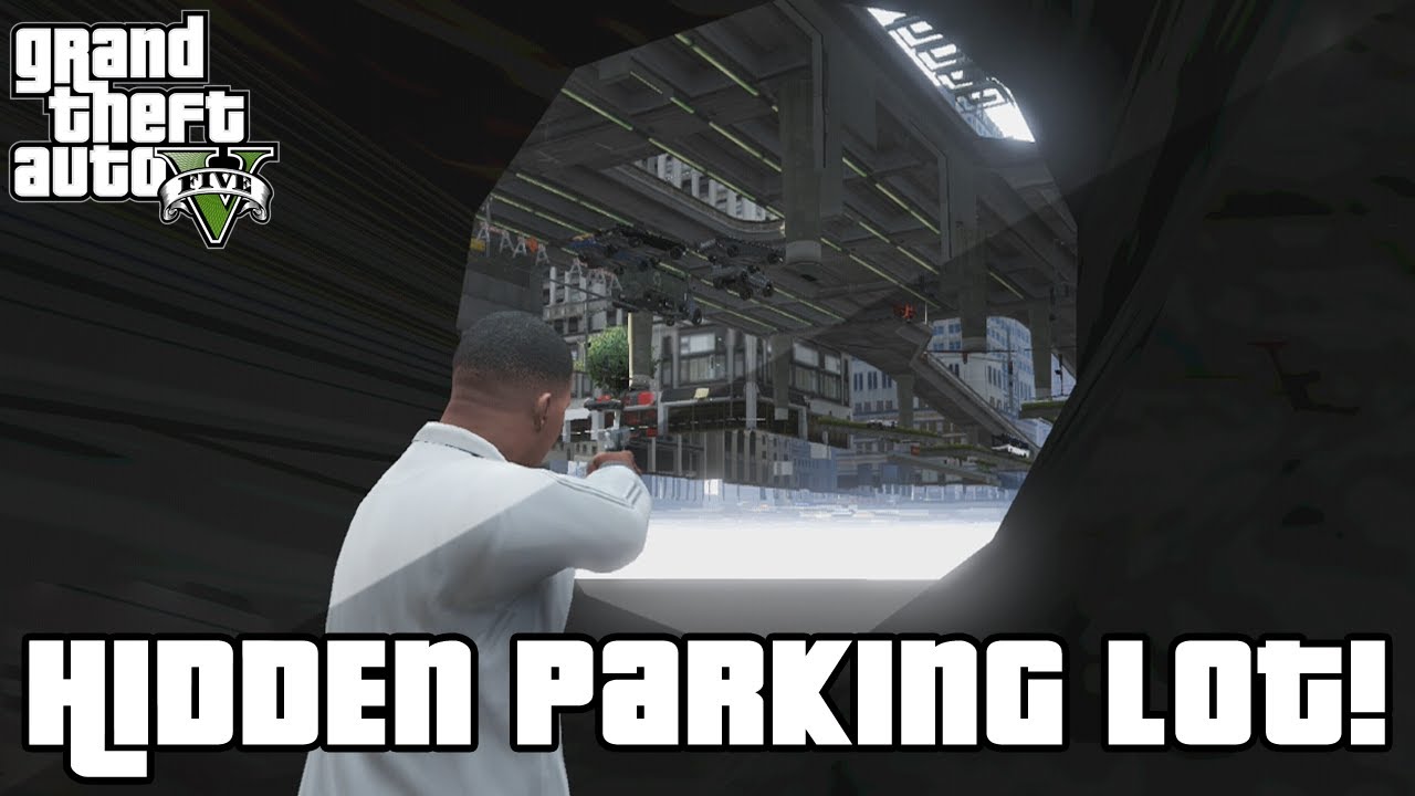 GTA 5 Inside HIDDEN Parking Lot! (Tutorial) GTA 5 Glitches YouTube