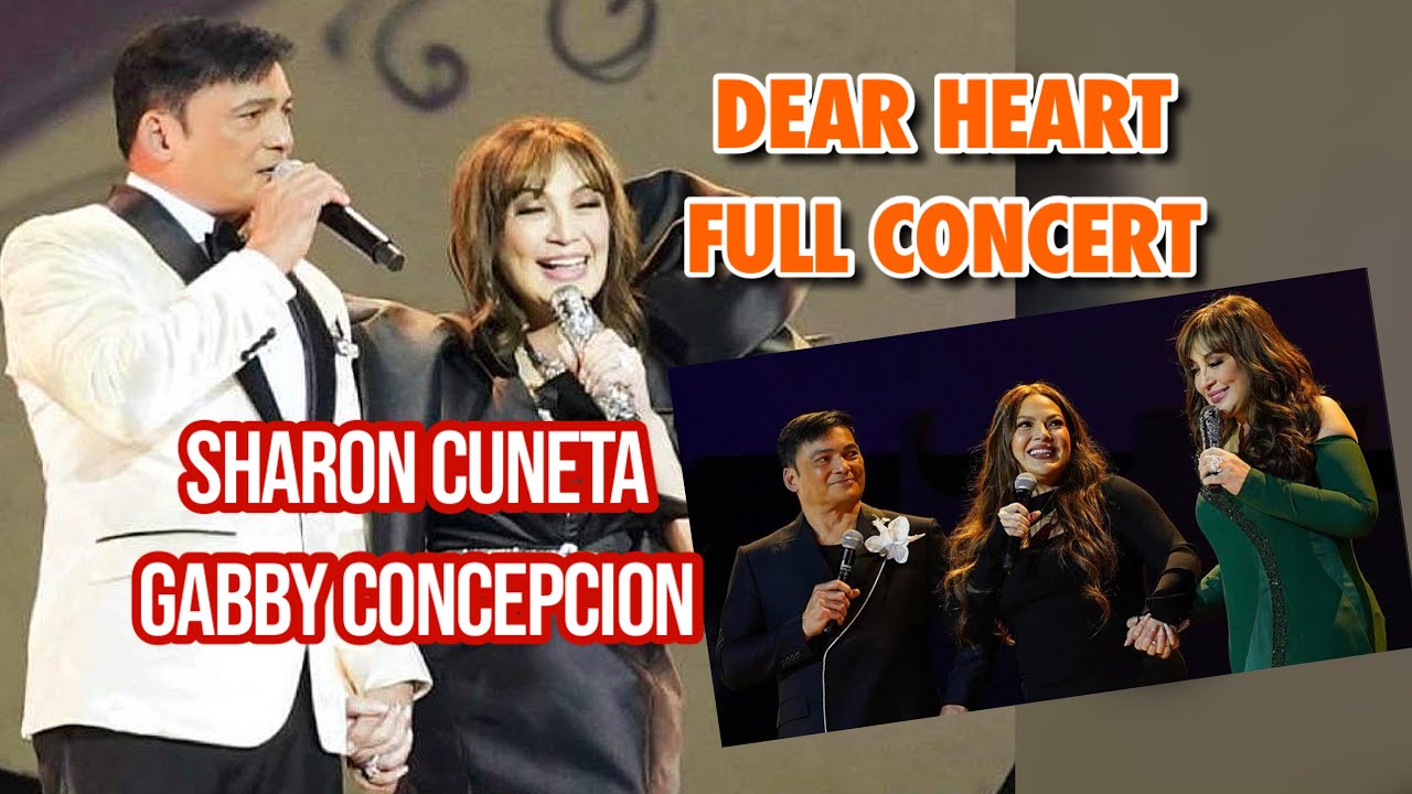 DEAR HEART FULL CONCERT : SHARON CUNETA & GABBY CONCEPCION