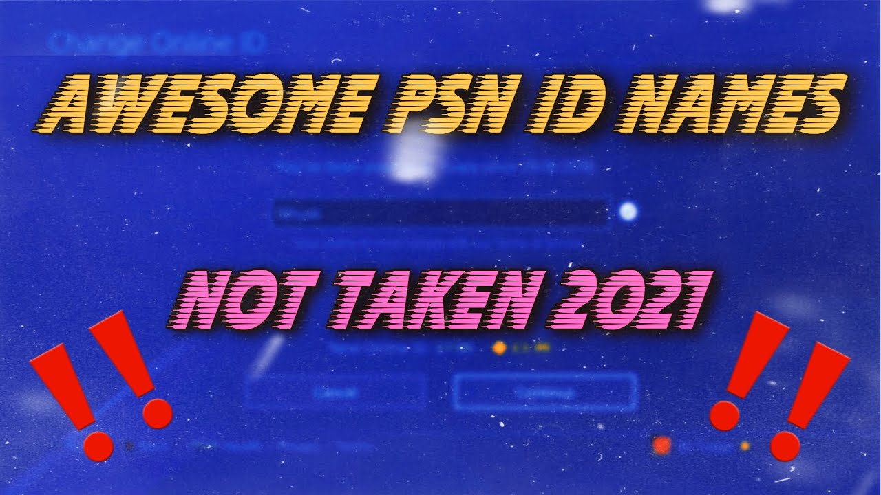 AWESOME PSN ID NAMES NOT TAKEN 2021 YouTube