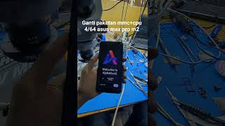 ganti paketan asus max pro m2 mmc+cpu.