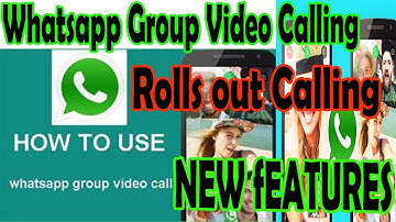 Whatsapp Rolls out Group Video Calling Features | 2018