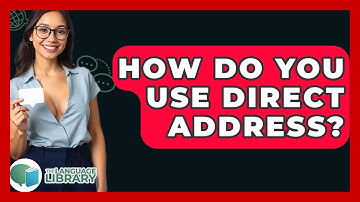 How Do You Use Direct Address? - The Language Library