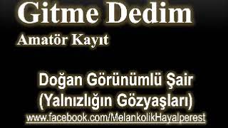 Gitme Dedim Amatör Kayıt