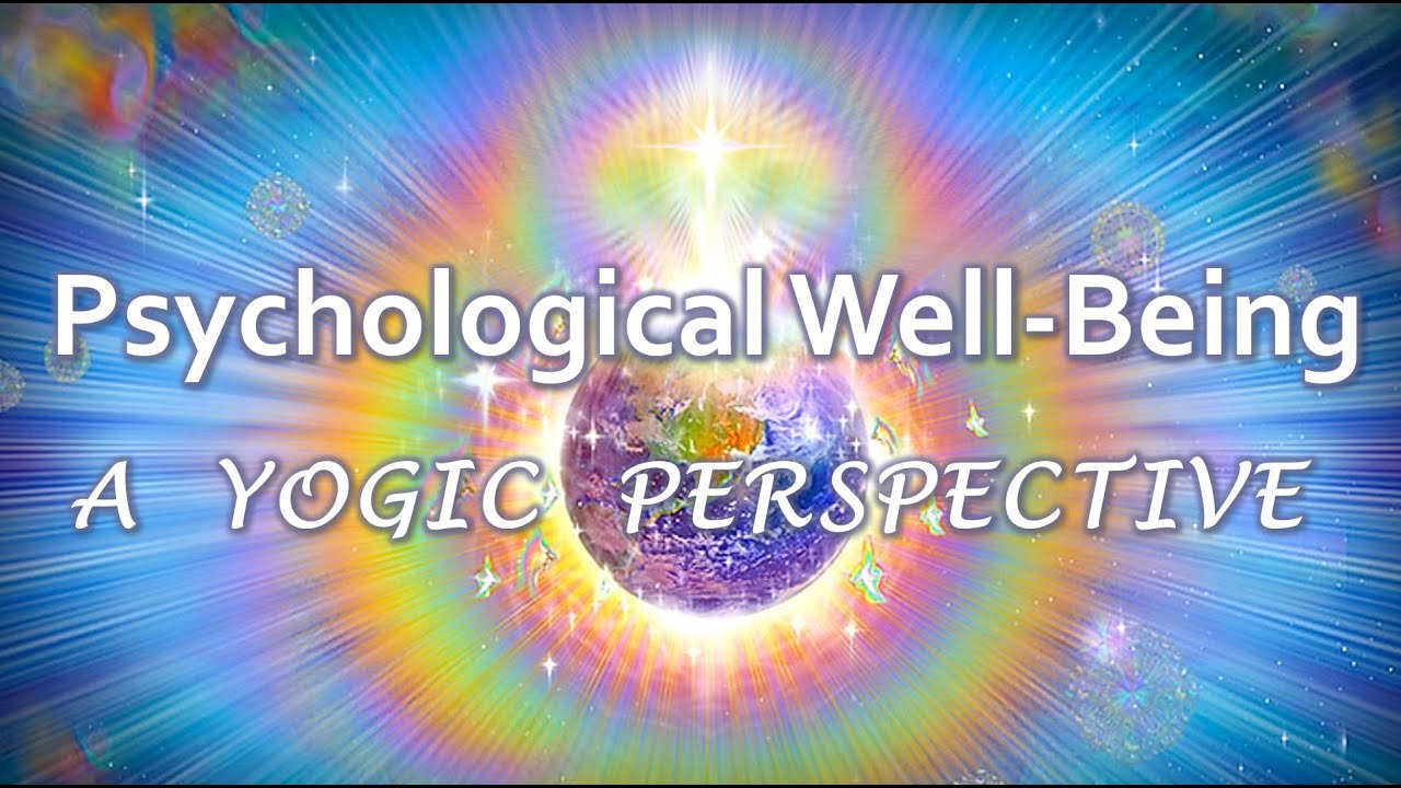 Psychological Well-Being: A Yogic Perspective (TE 357) - YouTube