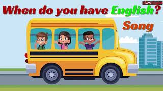 When do you have English? Song/ Educational Songs/ Tiếng Anh 3/ I learn smart start