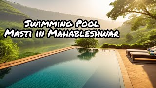 Swimming Serenity: Embracing Relaxation in Mahableshwar's Pools