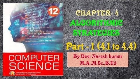 12th COMPUTER SCIENCE | CHAPTER 4 |ALGORITHMIC STRATEGIES | PART1