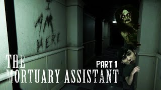 I'M NOT SCARED, YOU ARE SCARED (The Mortuary Assistant, Part 1)