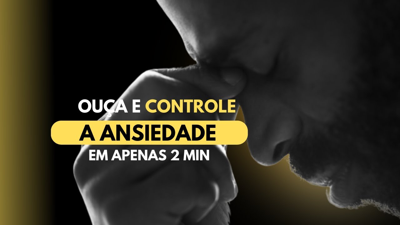 Ouça para controlar a ansiedade - YouTube