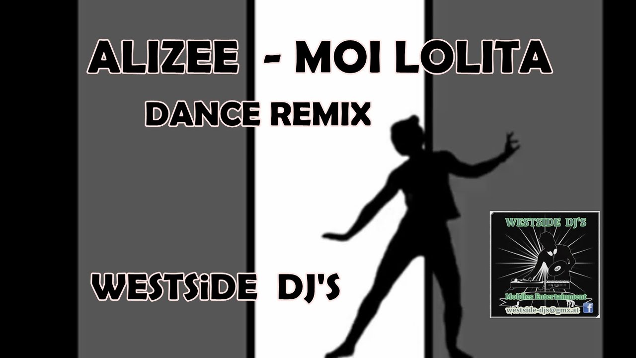 ALIZEE - MOI LOLITA (DANCE REMIX) WESTSiDE DJ'S