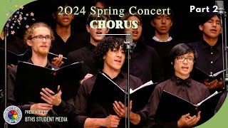 Chorus Concert Part 2 | 2024 BTHS Spring Concert