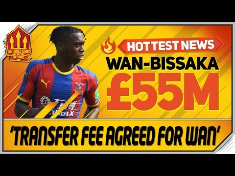 Wan Bissaka Transfer Fee Agreed? Man Utd Transfer News mufc news