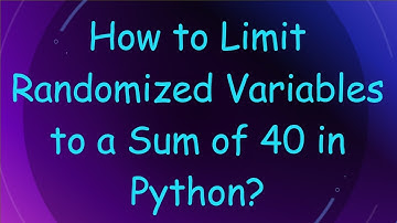 How to Limit Randomized Variables to a Sum of 40 in Python?