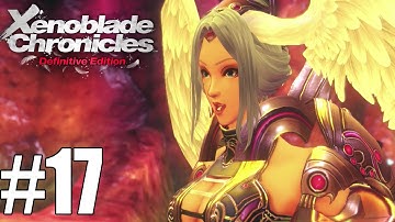 Xenoblade Chronicles Definitive Edition Gameplay Walkthrough Part 17