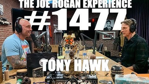 Joe Rogan Experience #1477 - Tony Hawk