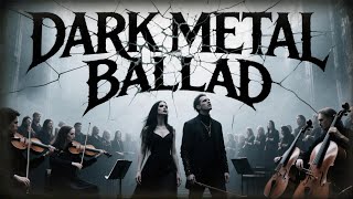 When Silence Starts To Hurt  Dark Metal Ballad  Vol 30