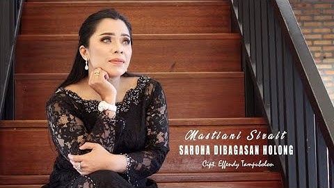 SAROHA DIBAGASAN HOLONG - Mastiani Sirait  Cipt. Effendy Tampubolon  ( Lagu batak terbaru 2022 )