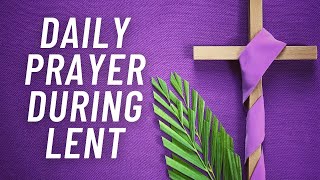 🕊 Daily Prayer During Lent 2024
