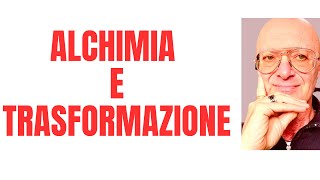 ALCHIMIA E TRASFORMAZIONE