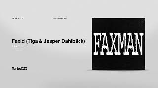 Faxid (Tiga & Jesper Dahlbäck) - Faxman