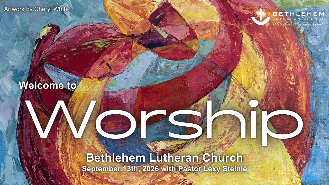 Bethlehem Lutheran Church: September 13th, 2026