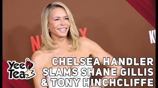 Chelsea Handler Slams Shane Gillis Tony Hinchcliffe For Bigoted Racist Jokes