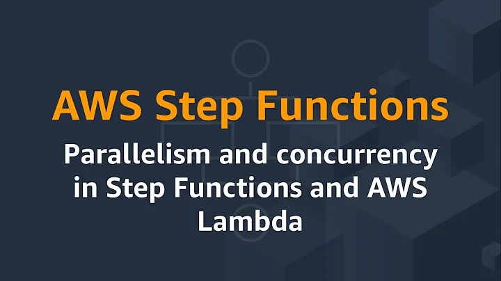 AWS Step Functions: Parallelism and concurrency in Step Functions and AWS Lambda