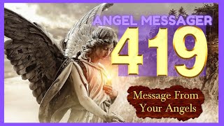 🎯Angel Number 419 Meaning🔥connect with your angels and guides