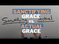 The meaning of sanctifying grace vs actual grace