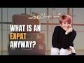 What is an Expat?