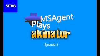 MSAgent Plays Akinator - Episode 3