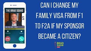 Can I Change My Family Visa From F1 To F2A If My Sponsor Became A Citizen?