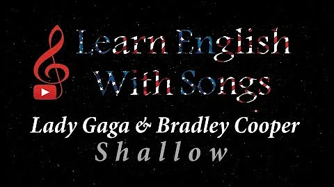 Lady Gaga, Bradley Cooper - Shallow (Lyrics - Learn English With Songs)