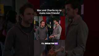 Mac and Charlie try to make new friends! Hijinks ensues...