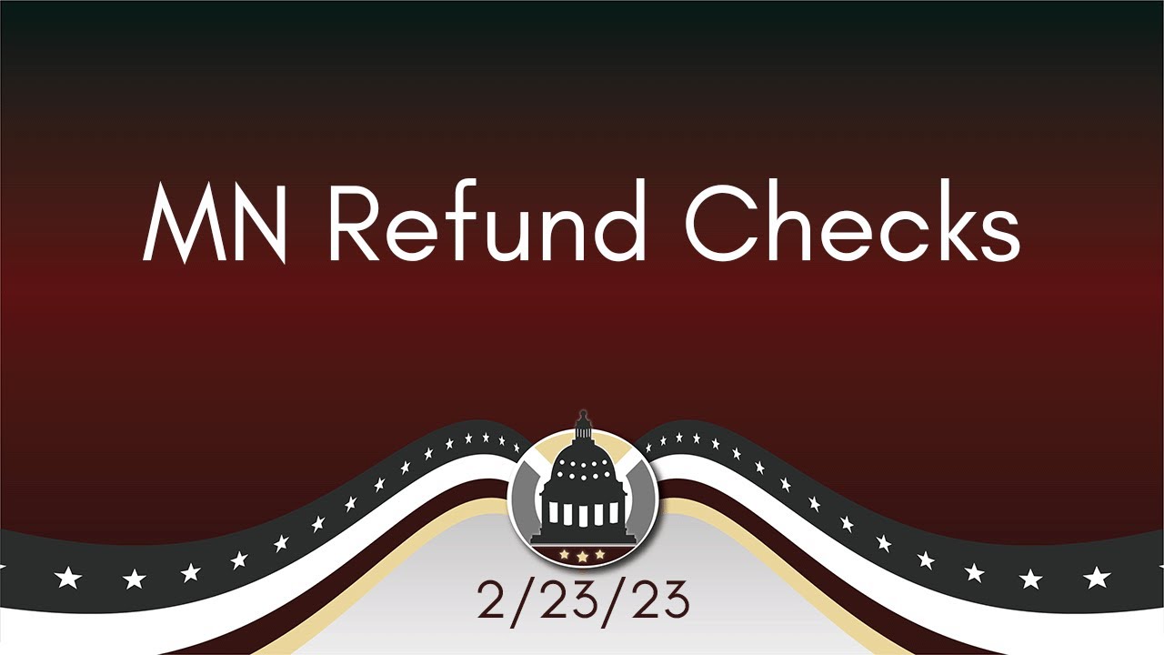 mn-refund-checks-2-23-23-your-legislators-youtube