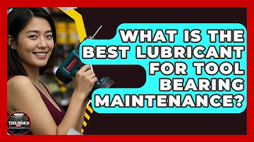What Is The Best Lubricant For Tool Bearing Maintenance? - ToolBench Pros