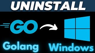 How to Uninstall Golang in Windows Tutorial