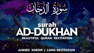 Surah Ad Dukhan (سورة الدخان) - أحمد خضر | Ahmed Khedr | Melodious Quran Recitation (4K)