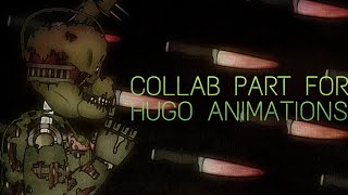 [DC2/FNAF] Collab Part for Hugo Animations