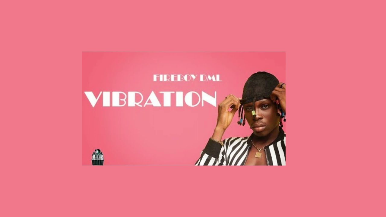 Vibration-Fireboy DML