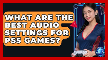 What Are The Best Audio Settings For PS5 Games? - Blue Button Gaming