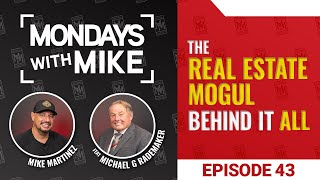 The Real Estate Mogul Behind It All ft.  Michael G. Rademaker | Ep. 43
