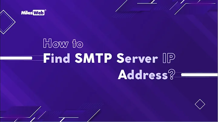 How to Find SMTP Server IP Address? | MilesWeb