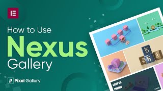 How to Use Nexus Gallery Widget by Pixel Gallery in Elementor