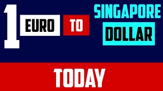 1 Euro To Singapore Dollar Exchange Rates Today 06 June 2024